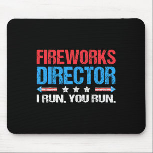 Fireworks Director I Run You Run Funny 4th Of July Mouse Mat