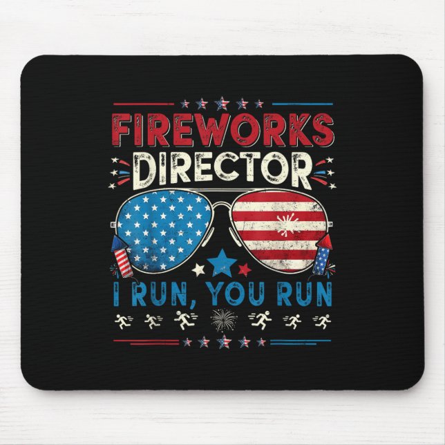 Fireworks Director I Run You Run Funny 4th Of July Mouse Mat (Front)