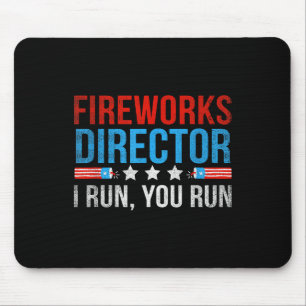Fireworks Director I Run You Run Funny 4th Of July Mouse Mat