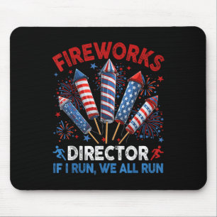 Fireworks Director I Run You Run Funny 4th Of July Mouse Mat