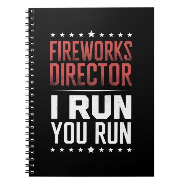 Fireworks Director I Run You Run Funny 4th Of July Notebook (Front)