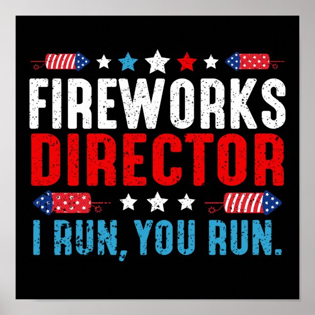 Fireworks Director I Run You Run Funny 4th Of July Poster (Front)
