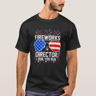 Fireworks Director I Run You Run Funny 4th of July T-Shirt