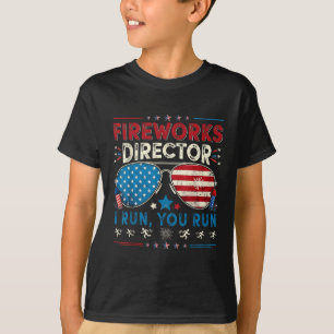 Fireworks Director I Run You Run Funny 4th Of July T-Shirt
