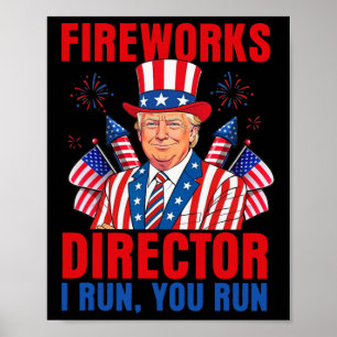 Fireworks Director I Run You Run Funny Trump  Poster
