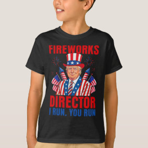 Fireworks Director I Run You Run Funny Trump T-Shirt