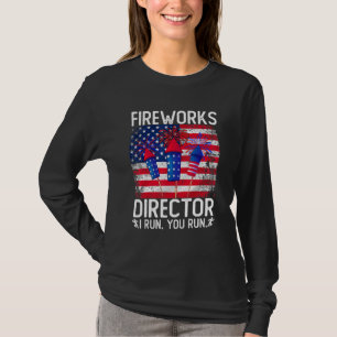 Fireworks Director If I Run We All Run 4th Of Jul T-Shirt