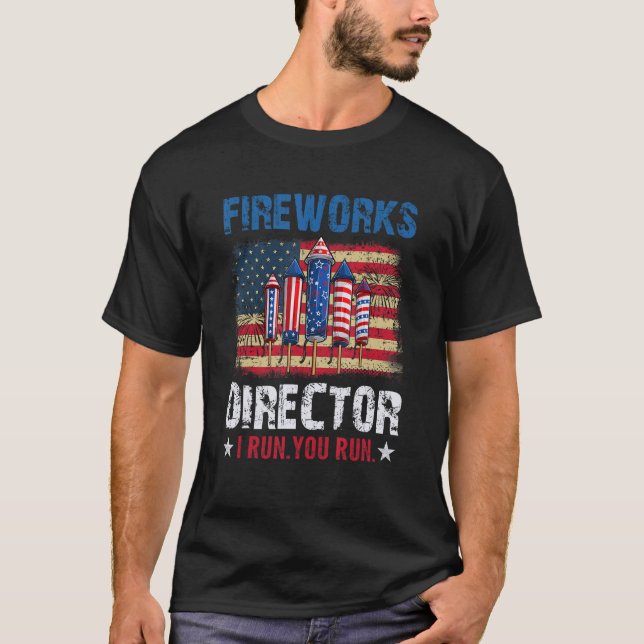 Fireworks Director If I Run You Run  4th of July T-Shirt (Front)