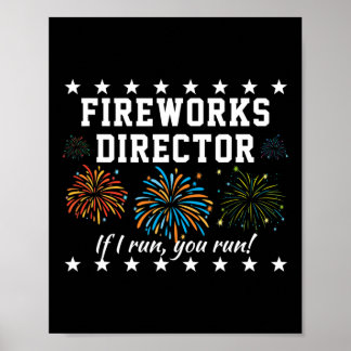 Fireworks Director If I Run, You Run! Funny 4th Of Poster