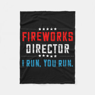 Fireworks Director If I Run You Run Shirt  Fleece Blanket