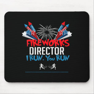 Fireworks Director If Run Run Shirt 4th Of July Mouse Mat