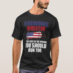 Fireworks Director If You Ever See Me Fireworks Us T-Shirt