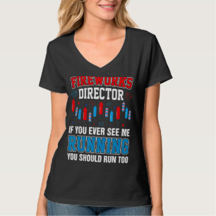Fireworks Director If You Ever See Me Running 4th T-Shirt