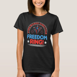 Fireworks Director Let Freedom Ring 4th Of July T-Shirt