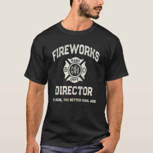 FIREWORKS DIRECTOR Pyro Technician Firefighter Ame T-Shirt