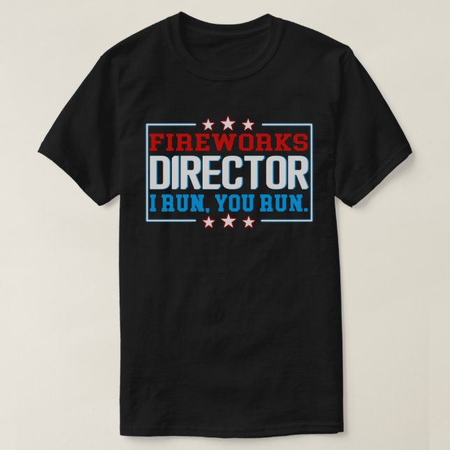 Fireworks Director T-Shirt 4th of July Gift (Design Front)