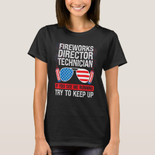 Fireworks Director Technician If You See Fireworks T-Shirt