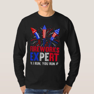 Fireworks Expert I Run You Run 4th Of July T-Shirt