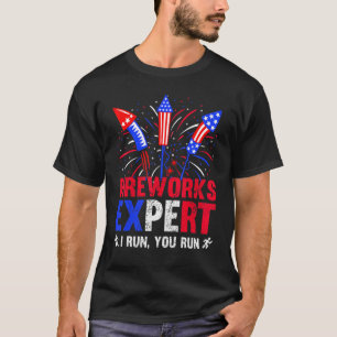 Fireworks Expert I Run You Run 4th Of July T-Shirt