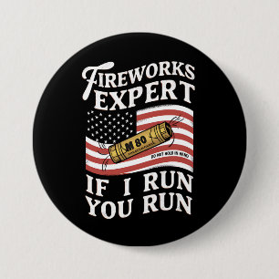 Fireworks Expert If I Run You Run 4th Of July 7.5 Cm Round Badge