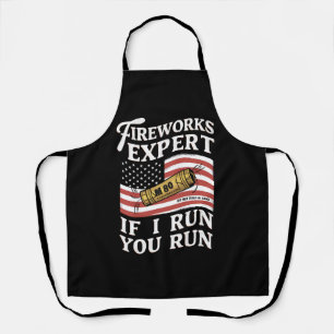Fireworks Expert If I Run You Run 4th Of July  Apron