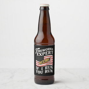 Fireworks Expert If I Run You Run 4th Of July Beer Bottle Label
