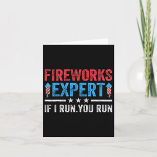 Fireworks Expert If I Run You Run Funny 4th Of Jul Card