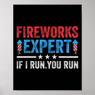 Fireworks Expert If I Run You Run Funny 4th Of Jul Poster