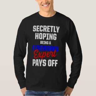 Fireworks Expert Technician July 4th 1 T-Shirt