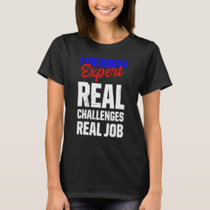 Fireworks Expert Technician July 4th _29 T-Shirt