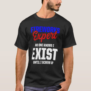Fireworks Expert Technician July 4th 5 T-Shirt
