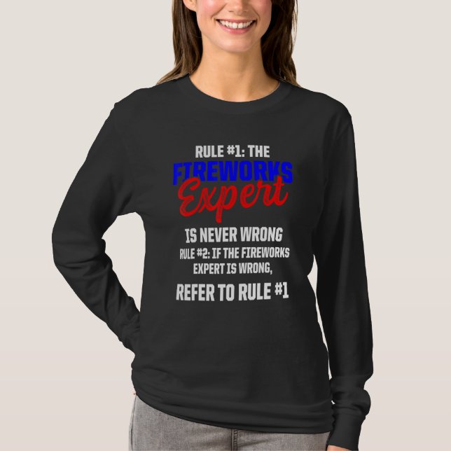Fireworks Expert Technician July 4th _6 T-Shirt (Front)