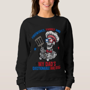 Fireworks, Family and Dad's Questionable BBQ Skill Sweatshirt