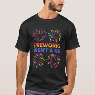 Fireworks FIREWORKS AREN T A SIN Funny Firecracker T-Shirt