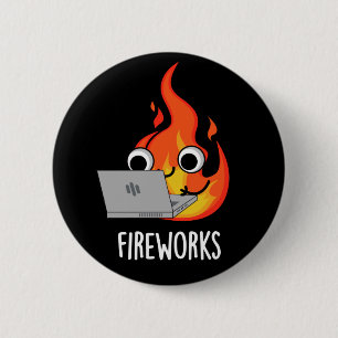 Fireworks Funny Fire Flame Pun Dark BG 6 Cm Round Badge