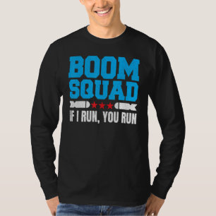 Fireworks Mens July 4th Boom Squad If I Run You R T-Shirt
