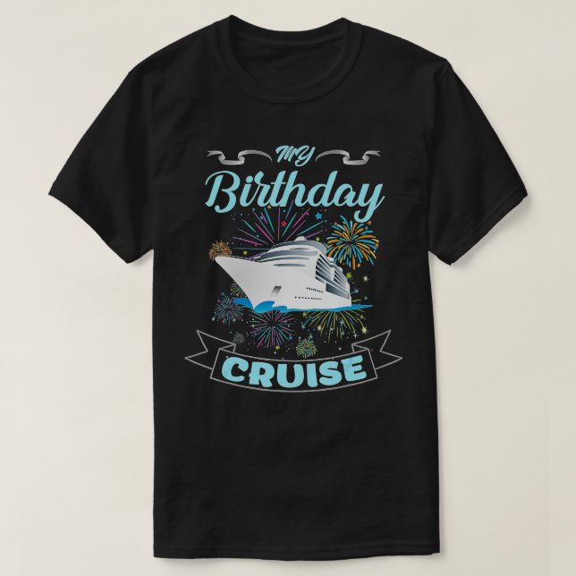 Fireworks My Birthday Cruise  for Men, Women and K T-Shirt (Design Front)