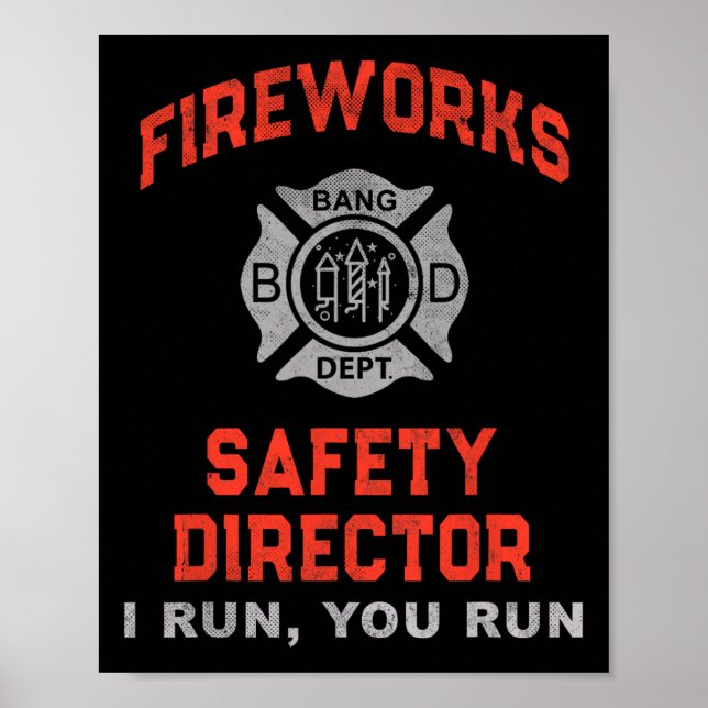 Fireworks Safety Director I Run You Just Here For  Poster (Front)