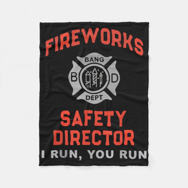 Fireworks Safety Director I Run You Run Funny 4th  Fleece Blanket (Front)