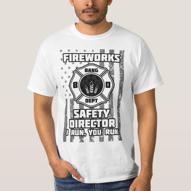 Fireworks Safety Director I Run You Run T-Shirt (Front)