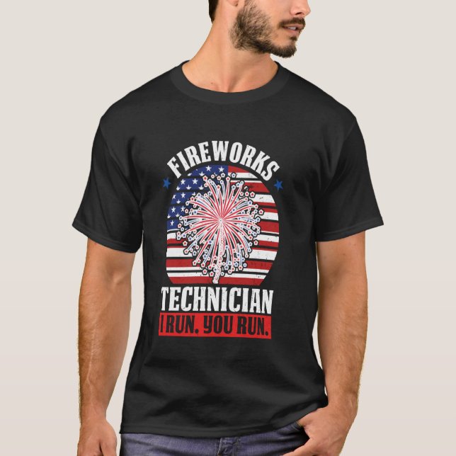 fireworks technician I run, you run firework T-Shirt (Front)