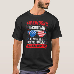 Fireworks Technician If You Ever See Me Running 4t T-Shirt