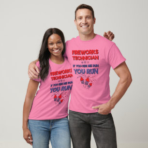 Fireworks Technician If You See Me Run You Run T-Shirt