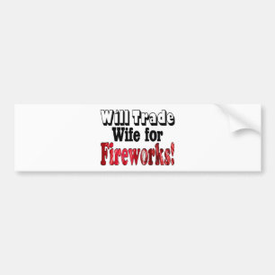 Fireworks Wife Trade Bumper Sticker