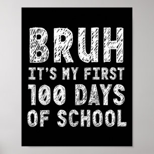 First 100 Days Of School Bruh 100th Day Of School Poster