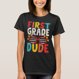 First 1st Grade Dude First Day Of School Student K T-Shirt