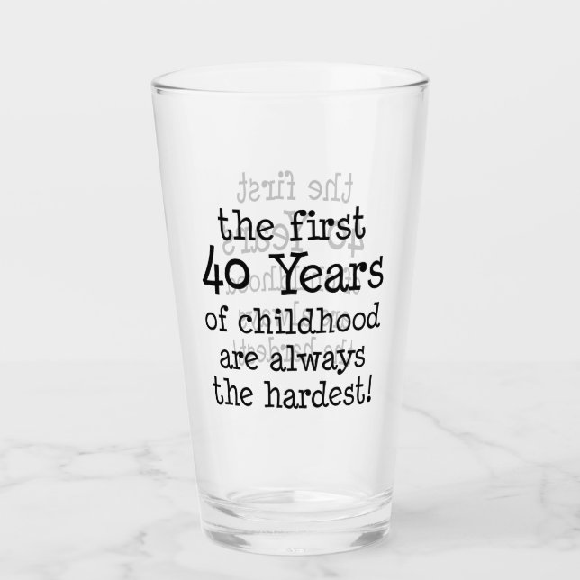 First 40 Years Of Childhood 40th Birthday Glass (Front)