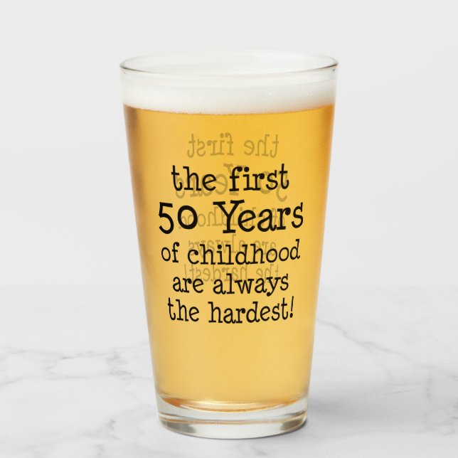 First 50 Years Of Childhood 50th Birthday Glass (Front Filled)