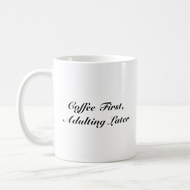 First Adulting Later - Relatable Mug (Left)