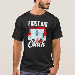 First Aid Coach Care Course Emergency T-Shirt
